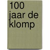 100 jaar de Klomp door Henk van der Veen