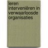 Leren interveniëren in verwaarloosde organisaties door Joost Kampen