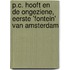 P.C. Hooft en de ongeziene, eerste 'fontein' van Amsterdam