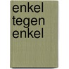 Enkel tegen enkel by Karim Schelkens