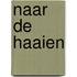 Naar de haaien