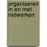 Organiseren in en met netwerken door Renee Linck