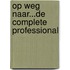 Op weg naar...de complete professional