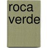 Roca Verde by Fred de Heij