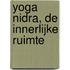 Yoga Nidra, de innerlijke ruimte