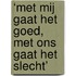 ‘Met mij gaat het goed, met ons gaat het slecht’