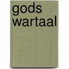 Gods wartaal by Jaap van Dijkhuizen