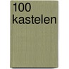 100 kastelen door Nelly de Zwaan