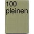 100 pleinen