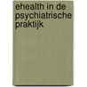 eHealth in de psychiatrische praktijk door Michael Milo
