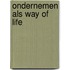 Ondernemen als way of life