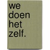 We doen het zelf. door Paul Hendriksen