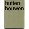 Hutten bouwen by Jo Schofield