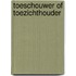 Toeschouwer of toezichthouder