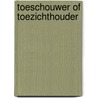 Toeschouwer of toezichthouder door Rolf Robbe