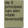 De 5 principes van een vitale levensstijl by Mariska van Vondelen