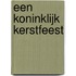 Een koninklijk kerstfeest