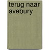 Terug naar Avebury by Hanneke Dragtsma