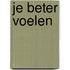 Je beter voelen