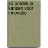 Zó ontdek je kansen voor innovatie by Jeff Gaspersz