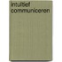 Intuïtief communiceren