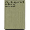Mededingingsrecht in de EU en Nederland by J.W. van de Gronden