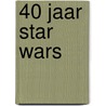 40 jaar Star Wars door Onbekend