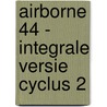 Airborne 44 - integrale versie cyclus 2 by Philippe Jarbinet