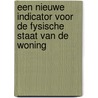 Een nieuwe indicator voor de fysische staat van de woning by Michael Ryckewaert