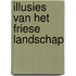 Illusies van het Friese landschap
