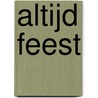 Altijd feest by Janneke Vreugdenhil
