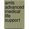 AMLS Advanced Medical Life Support by Unknown