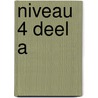 Niveau 4 Deel A door Onbekend