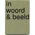 In woord & beeld