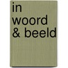 In woord & beeld door Ivonne Liebregts
