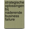 Strategische oplossingen bij naderende business failure door Willem Okkerse