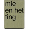 Mie en het Ting by Marian van Gog