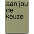 Aan jou de keuze