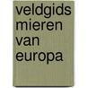 Veldgids Mieren van Europa door RumsaïS. Blatrix