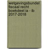 Wetgevingsbundel fiscaal recht boekdeel IA - IB 2017-2018 door Bruno Peeters
