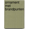 Ornament met brandpunten door Mark Manders