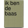 Ik ben de baas by Arend van Dam