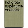 Het grote Superjuffie doeboek door Janneke Schotveld