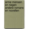 Arme mensen en negen andere romans en novellen door Fjodor Dostojevski