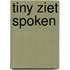 Tiny ziet spoken