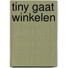 Tiny gaat winkelen by Gijs Haag