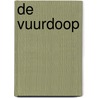 De vuurdoop by Olivier Bocquet