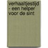 Verhaaltjestijd - Een helper voor de sint
