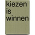 Kiezen is winnen