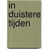 In duistere tijden by Anthony McCarten